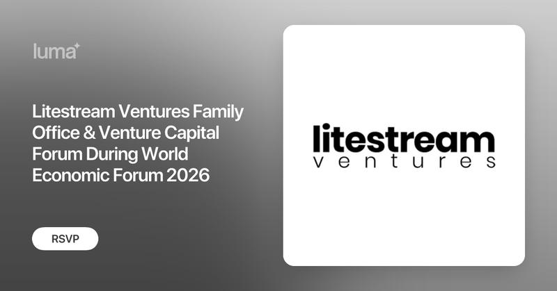 Litestream Ventures Family Office & Venture Capital Forum During World Economic Forum 2026