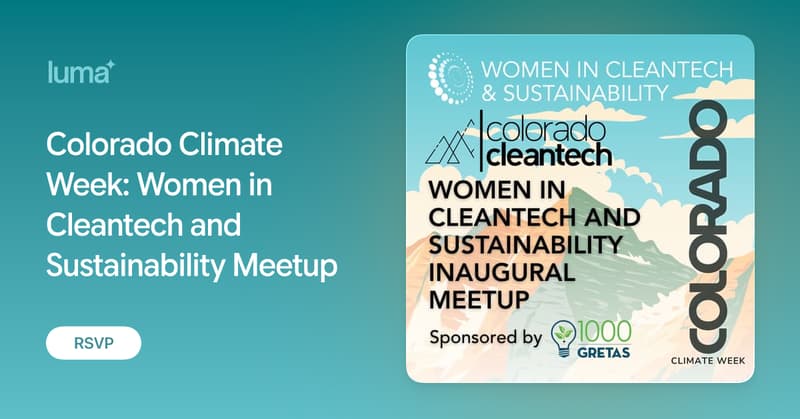 Colorado Climate Week: Women in Cleantech and Sustainability Meetup · Luma