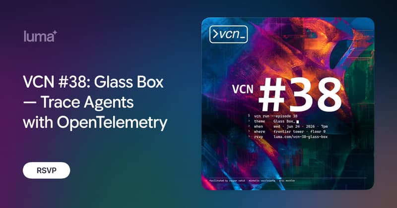 VCN #38: Glass Box — Trace Agents with OpenTelemetry